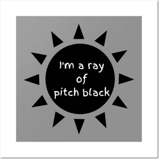 Ray of Pitch Black Posters and Art